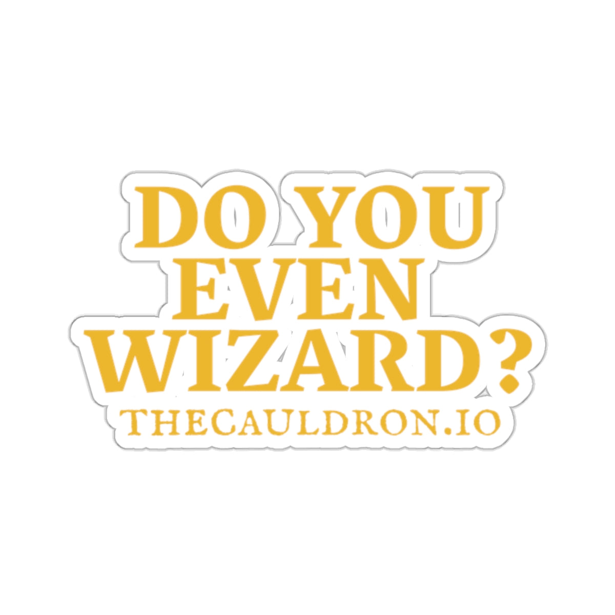 Do You Even Wizard? Kiss-Cut Stickers (Cauldron Yellow)
